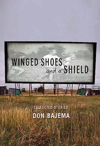 Winged Shoes and a Shield (Collected Stories) by Don  Bajema, 9780872865884