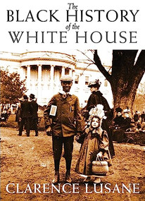 The Black History of the White House by Clarence Lusane, 9780872865327