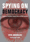 Spying on Democracy (Government Surveillance, Corporate Power and Public Resistance) by Heidi Boghosian, Lewis Lapham, 9780872865990