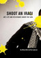Shoot an Iraqi (Art, Life and Resistance Under the Gun) by Wafaa Bilal, Kari Lydersen, 9780872864917