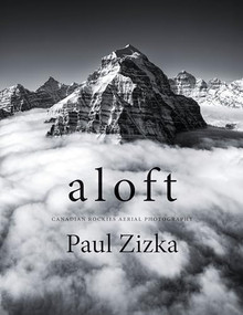 Aloft (Canadian Rockies Aerial Photography) - 9781771606929 by Paul Zizka, 9781771606929