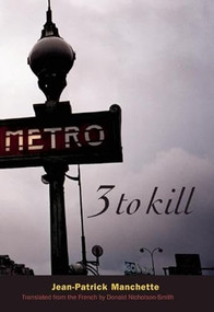Three To Kill by Jean-Patrick Manchette, Donald Nicholson-Smith, 9780872863958