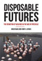 Disposable Futures (The Seduction of Violence in the Age of Spectacle) by Brad  Evans, Henry A. Giroux, 9780872866584