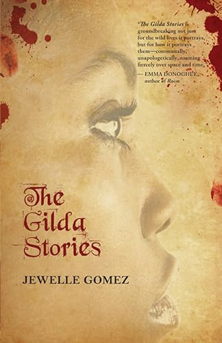 The Gilda Stories (Expanded 25th Anniversary Edition) by Jewelle Gomez, Alexis Pauline Gumbs, 9780872866744