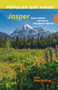Popular Day Hikes: Jasper (Mount Robson, Valemount, Yellowhead Highway) by Ben Nearingburg, 9781771606950