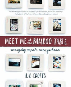 Meet Me at the Bamboo Table (Everyday Meals Everywhere) by A.V. Crofts, 9781634059602
