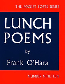 Lunch Poems by Frank O'Hara, 9780872860353