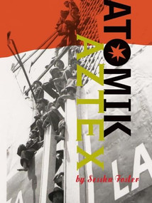 Atomik Aztex by Sesshu Foster, 9780872864405