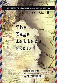 The Yage Letters Redux by William S. Burroughs, Allen Ginsberg, Oliver Harris, 9780872864481