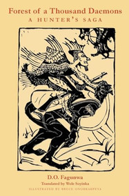 Forest of  A Thousand Daemons (A Hunter's Saga) by D.O. Fagunwa, Wole Soyinka, Bruce  Onobrakpeya, 9780872866300