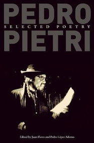 Pedro Pietri: Selected Poetry by Pedro Pietri, Juan  Flores, Pedro Lopez Adorno, 9780872866560