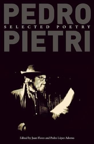 Pedro Pietri: Selected Poetry by Pedro Pietri, Juan  Flores, Pedro Lopez Adorno, 9780872866560