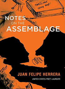 Notes on the Assemblage by Juan Felipe Herrera, 9780872866973