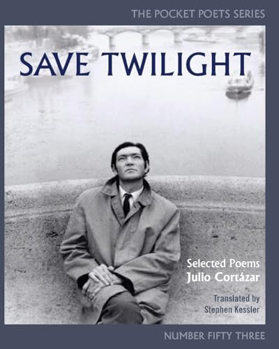 Save Twilight: Selected Poems (Pocket Poets No. 53) by Julio Cortázar, Stephen Kessler, 9780872867093
