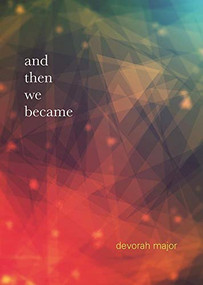 and then we became by devorah major, 9780872867260