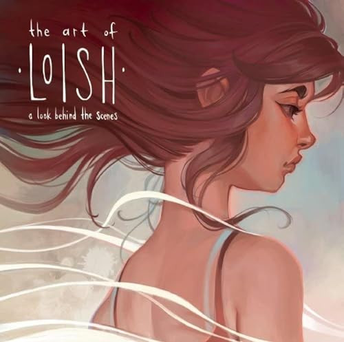 The Art of Loish (A Look Behind the Scenes) by Lois van Baarle, 3dtotal Publishing, 9781909414280
