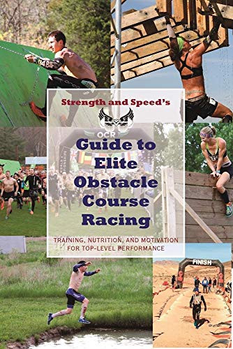 Strength & Speed's Guide to Elite Obstacle Course Racing (Training, Nutrition, and Motivation for Top-Level Performance) by Evan Perperis, 9781621240235