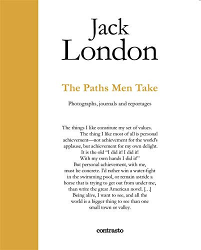 Jack London. The Paths Men Take by Jack London, Davide Sapienza, Alessia Tagliaventi, 9788869656392