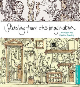 Sketching from the Imagination (An Insight into Creative Drawing) by 3dtotal Publishing, 9781909414020