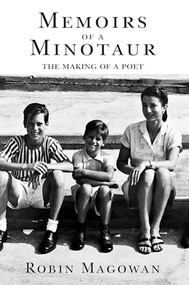 Memoirs of a Minotaur (From Merrill Lynch to Patty Hearst to Poetry) - 9781586541033 by Robin Magowan, 9781586541033