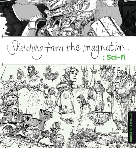 Sketching from the Imagination: Sci-fi by 3dtotal Publishing, 9781909414228