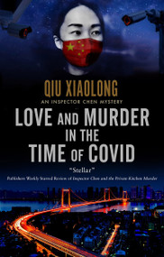 Love and Murder in the Time of Covid by Qiu Xiaolong, 9781448311774
