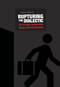 Rupturing the Dialectic (The Struggle against Work, Money, and Financialization) by Harry Cleaver, 9781849352703