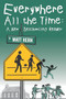 Everywhere All the Time (A New Deschooling Reader) by Matt Hern, 9781904859833