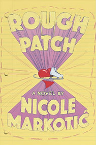 Rough Patch by Nicole Markotic, 9781551526812