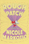 Rough Patch by Nicole Markotic, 9781551526812