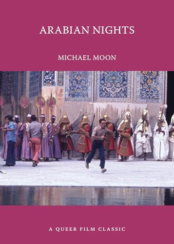 Arabian Nights (A Queer Film Classic) by Michael Moon, 9781551526669
