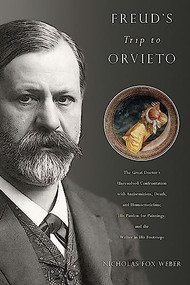 Freud's Trip to Orvieto by Nicholas Fox Weber, 9781942658269