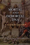 Mortal and Immortal DNA (Science and the Lure of Myth) by Gerald Weissmann, 9781934137161