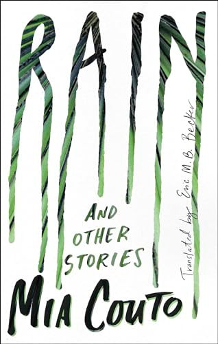 Rain (And Other Stories) by Mia Couto, Eric M. B. Becker, 9781771962667