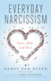 Everyday Narcissism (Yours, Mine, and Ours) by Nancy Van Dyken, Anne Katherine, 9781942094456