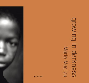 Growing in Darkness by Mário Macilau, Roger Ballen, Mia Couto, Simon Njami, Olivia Nitis, Gabriela Salgado, 9783868286397