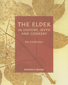 The Elder (In History, Myth, and Cookery) by Ria Loohuizen, 9781903018316