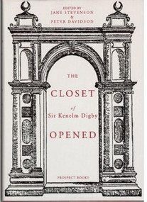 Closet of the Eminently Learned Sir Kenelme Digbie, Opened (1669) by Kenelm Digby, 9780907325765