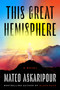 This Great Hemisphere (A Novel) by Mateo Askaripour, 9780593472347