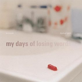 My Days of Losing Words by Rachael Jablo, Robert Wuilfe, Dawn Buse, 9783868284027