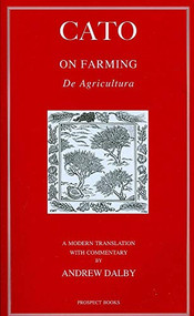 Cato (On Farming - De Agricultura) by Cato, Andrew Dalby, 9780907325802