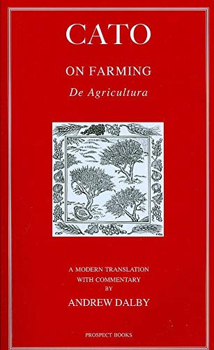 Cato (On Farming - De Agricultura) by Cato, Andrew Dalby, 9780907325802