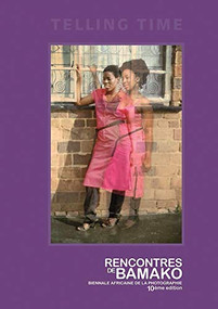 Telling Time (Rencontres de Bamako Biennale Africaine de la Photographie) by Antawan  I. Byrd, Yves Chatap, Bisi Silva, 9783868286694