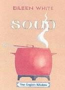 Soup - 9781903018088 by Eileen White, 9781903018088