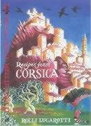 RECIPES FROM CORSICA by Rolli Lucarotti, 9781903018279
