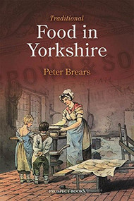 Traditional Food in Yorkshire by Peter Brears, 9781909248335