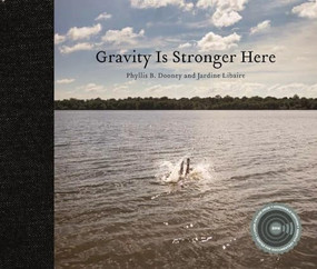 Gravity Is Stronger Here by Phyllis Dooney, Alison Morley, Jardine Libaire, Patricia Fabricant, 9783868287325