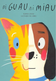 Ni guau ni miau (Spanish Edition) by Blanca Lacasa, GOMEZ, 9788494541520