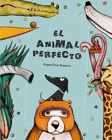 El animal perfecto (Spanish Edition) by Raquel Díaz Reguera, 9788494633386