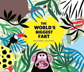 The World's Biggest Fart by Rafael Ordóñez Cuadrado, Laure   du Fäy, 9788494597145